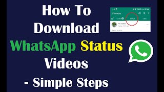 How To Download WhatsApp Status Videos  Simple Steps [upl. by Aidua206]