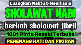 SHOLAWAT NABI MUHAMMAD SAW PENGABUL HAJAT SHOLAWAT JIBRIL PENARIK REZEKI DARI SEGALA PENJURU [upl. by Eninahpets474]