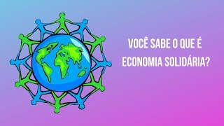 Você sabe o que é Economia Solidária [upl. by Nodarse]