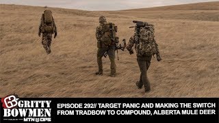 EPISODE 292 Target Panic and Switching From Tradbow To Compound Alberta Mule Deer  🎙️ GRITTY [upl. by Neisa]