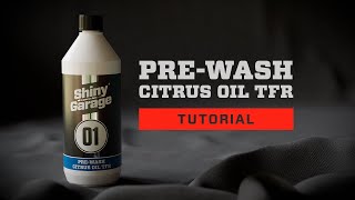 Shiny Garage PreWash Citrus Oil TFR Tutorial [upl. by Addiel585]