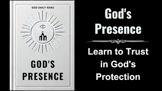 Gods Presence Learn to Trust in Gods Protection Audiobook [upl. by Hernando498]