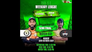 TSDL5 DIVC WEEKDAY LEAGUE Semi Final  V Eleven Vs Arham XI 28th Oct 2024 [upl. by Andrey]