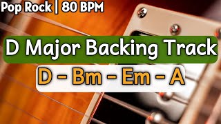 D Major Rock Pop Backing Track  Jam Solo and Practice  80 BPM  Guitar Backing Track [upl. by Noguchi312]