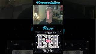 English Pronunciation of Row Two different sounds englishpronunciation [upl. by Augustin]