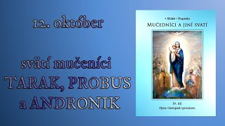 12 október svätí mučeníci TARAK PROBUS a ANDRONIK [upl. by Ffoeg]