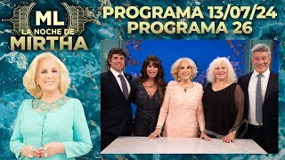 LA NOCHE DE MIRTHA  Programa 130724  PROGRAMA 26  TEMPORADA 2024 [upl. by Vic]