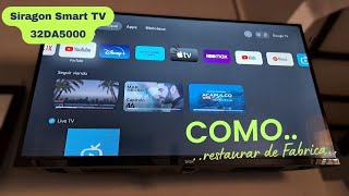 Restaurar de fabrica el Siragon Android Smart TV 32DA5000 [upl. by Wolpert]