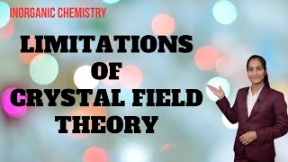 Limitations of CFT  Metal  Ligand bonding in Transition Metal Complexes  Part 9  By Priti Mam [upl. by Elgna901]