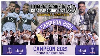 OLIMPIA CAMPEÓN COPA PARAGUAY 2021🏆🇵🇾 CAMPAÑA COMPLETA RUMBO AL TÍTULO🏅🔥 [upl. by Jew]