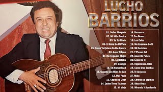 Lucho Barrios  Lo Mejor De Lo Mejor  30 Grandes Exitos  Boleros Del Recuerdo Album Completo [upl. by Ari]