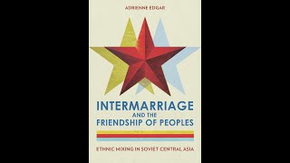 Intermarriage and Ethnic Mixing in Soviet Central Asia [upl. by Birkett686]