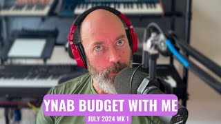 YNAB Budget With Me and my Irregular Income  July 2024 Week 1  Midlife Money Moves [upl. by Vally]