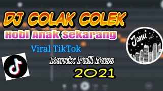 DJ COLAK COLEK HOBI ANAK SEKARANG VIRAL TIKTOK 2021  JANU 135 REMIX [upl. by Elison]