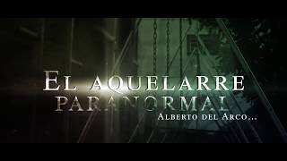 El Aquelarre Paranormal [upl. by Denys]