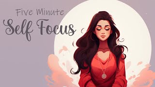 5 Minute Self Focus Guided Meditation [upl. by Monte]