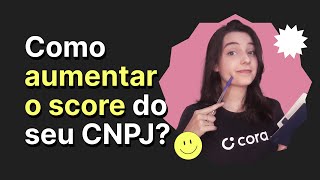 Como aumentar o score do CNPJ [upl. by Allecram529]