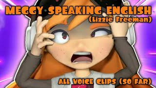 Meggy Speaking English All Voice Clips So Far [upl. by Larsen]