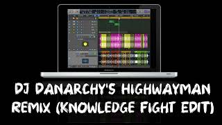 DJ Danarchys Highwayman Remix Knowledge Fight Edit [upl. by Islek]