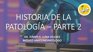 HISTORIA DE LA PATOLOGÍA PARTE 2 [upl. by Enialahs]