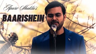 Baarishein  Atif Aslam  Arko  Acoustic  Live  Cover  Apurv Shukla [upl. by Lemkul]