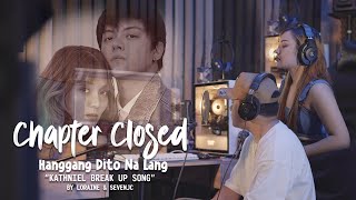 Chapter Closed quotHanggang Dito Na Langquot KathNiel Break Up Song By Loraine amp SevenJC [upl. by Ettari]