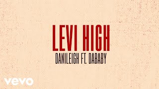 DaniLeigh  Levi High Lyric Video ft DaBaby [upl. by Peterus]