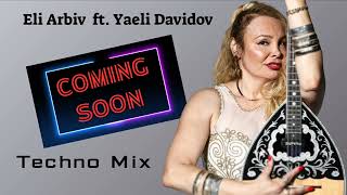 Coming Soon Mix Eli Arbiv ft Yaeli Davidov [upl. by Eelibuj]