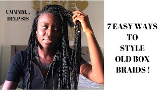 7 Easy Ways to Style Old Braids Box Braids Hairstyles [upl. by Nnilsia]