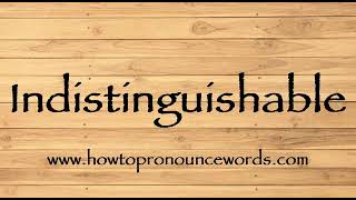 How To Pronounce Indistinguishable  How To say Indistinguishable New Video [upl. by Nylirad852]