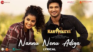 Nannu Nenu Adiga  Lyrical  Karthikeya 2  Nikhil Anupama ParameswaranAnupam Kher Kaala Bhairava [upl. by Jezrdna]