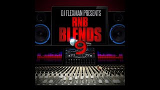 DJ FLEXMAN PRESENTS RampB BLENDS PT 9 [upl. by Corby]