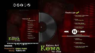 Kabiru Art  Nagode  Kewa Album 2024 [upl. by Forsyth930]