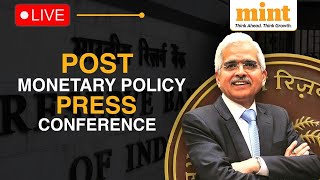 LIVE RBI Post Monetary Policy Presser  RBI Changes Hawkish Stance To Neutral  Shaktikanta Das [upl. by Eiknarf]