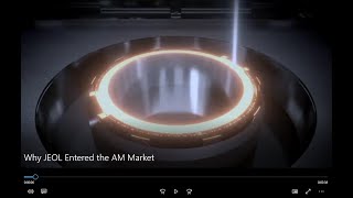 Why JEOL Entered the Additive Manufacturing Market with a New Ebeam Melting PBF 3D Printer [upl. by Gabey961]