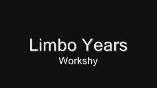 Limbo Years  Workshy [upl. by Alvin]