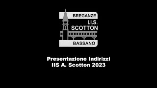 Presentazione indirizzi 2023 IIS A Scotton [upl. by Suivatnad]