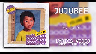 Jujubee  sis Lyrics [upl. by Ellerrehc]