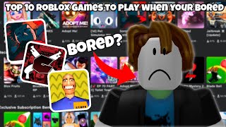 10 Games to Play on Roblox When Bored [upl. by Enitsuj154]