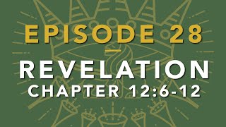 EPISODE 28 – Revelation 12 612 – The Unseen War Part 2 – Thomas Fretwell – [upl. by Steffy]