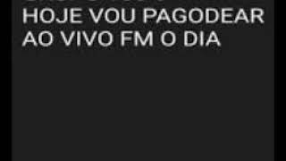 HOJE EU VOU PAGODEAR AO VIVO FM O DIA [upl. by Camile140]