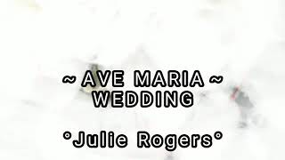 AVE MARIA The Wedding By Julie Rogers [upl. by Derwon]