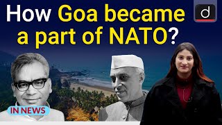 How Goa became a part of NATO   IN NEWS  Drishti IAS English [upl. by Oag]