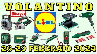 🔥 VOLANTINO LIDL PARKSIDE  FAI DA TE DAL 26 E 29 FEBBRAIO 2024 lidl performance spesa [upl. by Glynis]