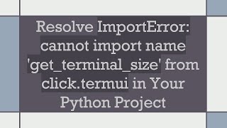 Resolve ImportError cannot import name getterminalsize from clicktermui in Your Python Project [upl. by Eleik]