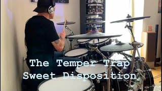 The Temper Trap ‘Sweet Disposition’ Drum Cover [upl. by Phillis]