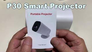 P30 Smart Mini Projector Android 11 WiFi6 Support 4K [upl. by Esserac]