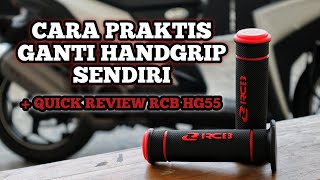 MUDAHNYA MENGGANTI HANDGRIP SENDIRI ft RCB HG55  DIARY MOTOR Ep 19 [upl. by Aaren454]