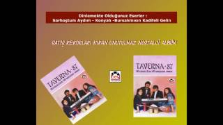 Taverna 87  Sarhoştum Aydım  Konyalı Bursalımısın Kadifeli Gelin [upl. by Aseen169]