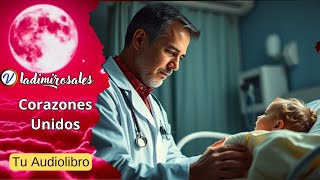 Novela de Amor Corazones Unidos Audiolibro [upl. by Rosalie23]